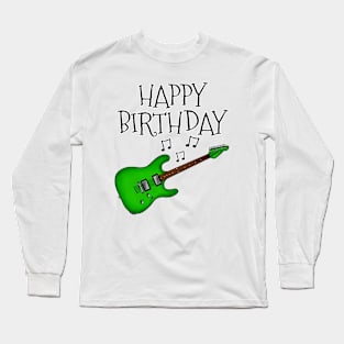 Electric Guitar Happy Birthday Guitarist Musician (Green) Long Sleeve T-Shirt